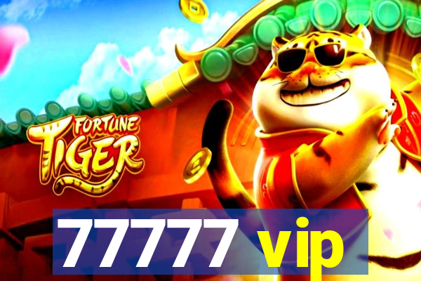 77777 vip